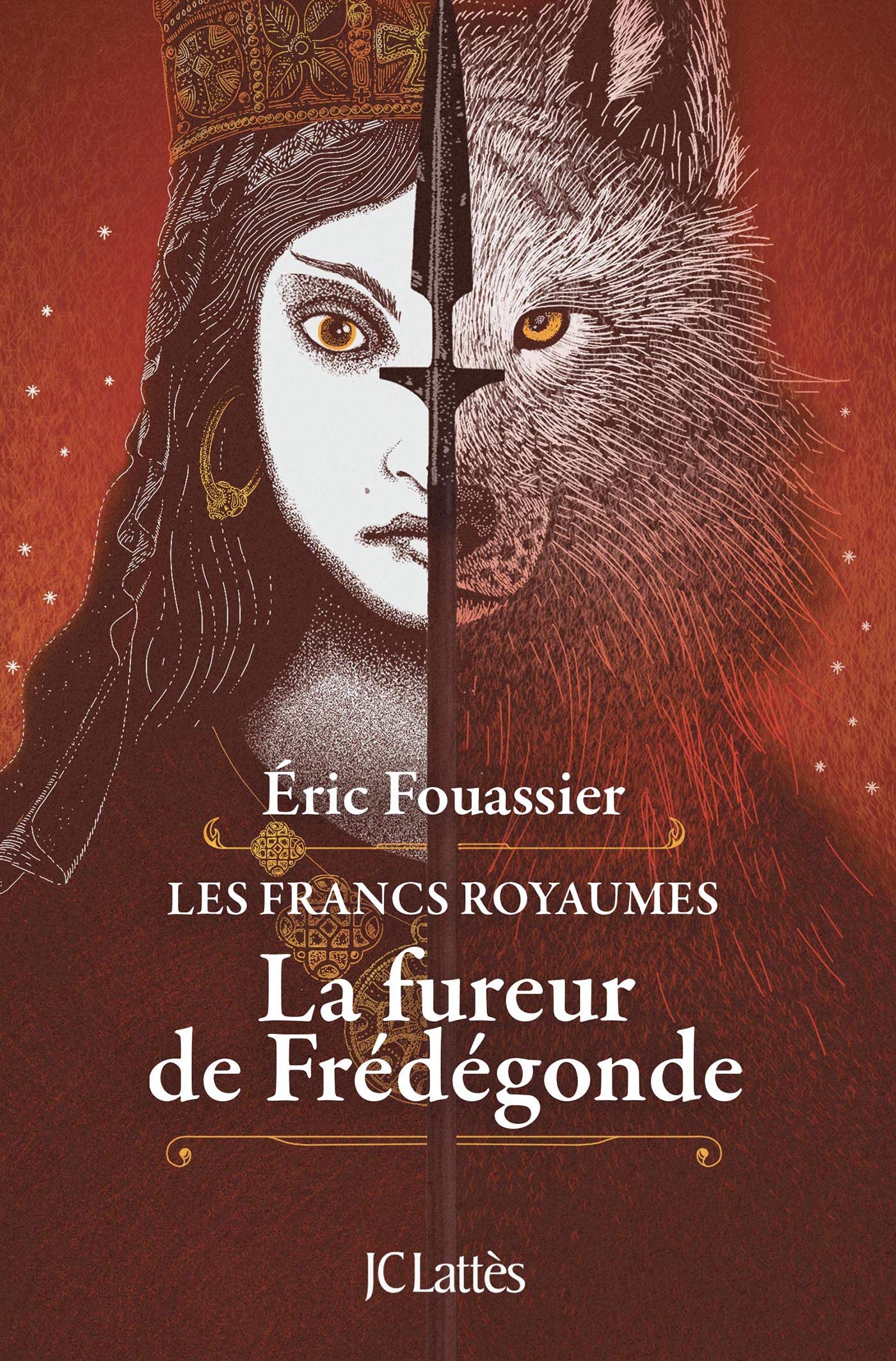 La Fureur de Frédégonde (Les Francs Royaumes #2)