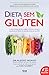 Dieta Sem Glúten: O guia fundamental sobre a doença celíaca, a alergia ao trigo e a sensibilidade ao glúten