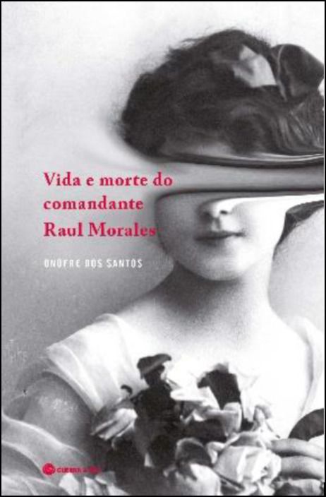 Vida e Morte do Comandante Raul Morales