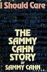 I Should Care: The Sammy Cahn Story