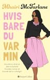 Hvis bare du var min by Mhairi McFarlane