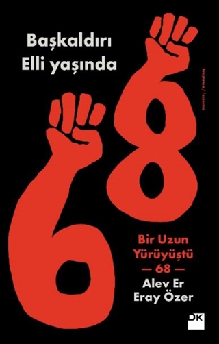 Bir Uzun Yürüyüştü 68: Başkaldırı 50 Yaşında (Paperback)