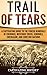 Trail of Tears: A Captivating Guide to the Forced Removals of Cherokee, Muscogee Creek, Seminole, Chickasaw, and Choctaw nations