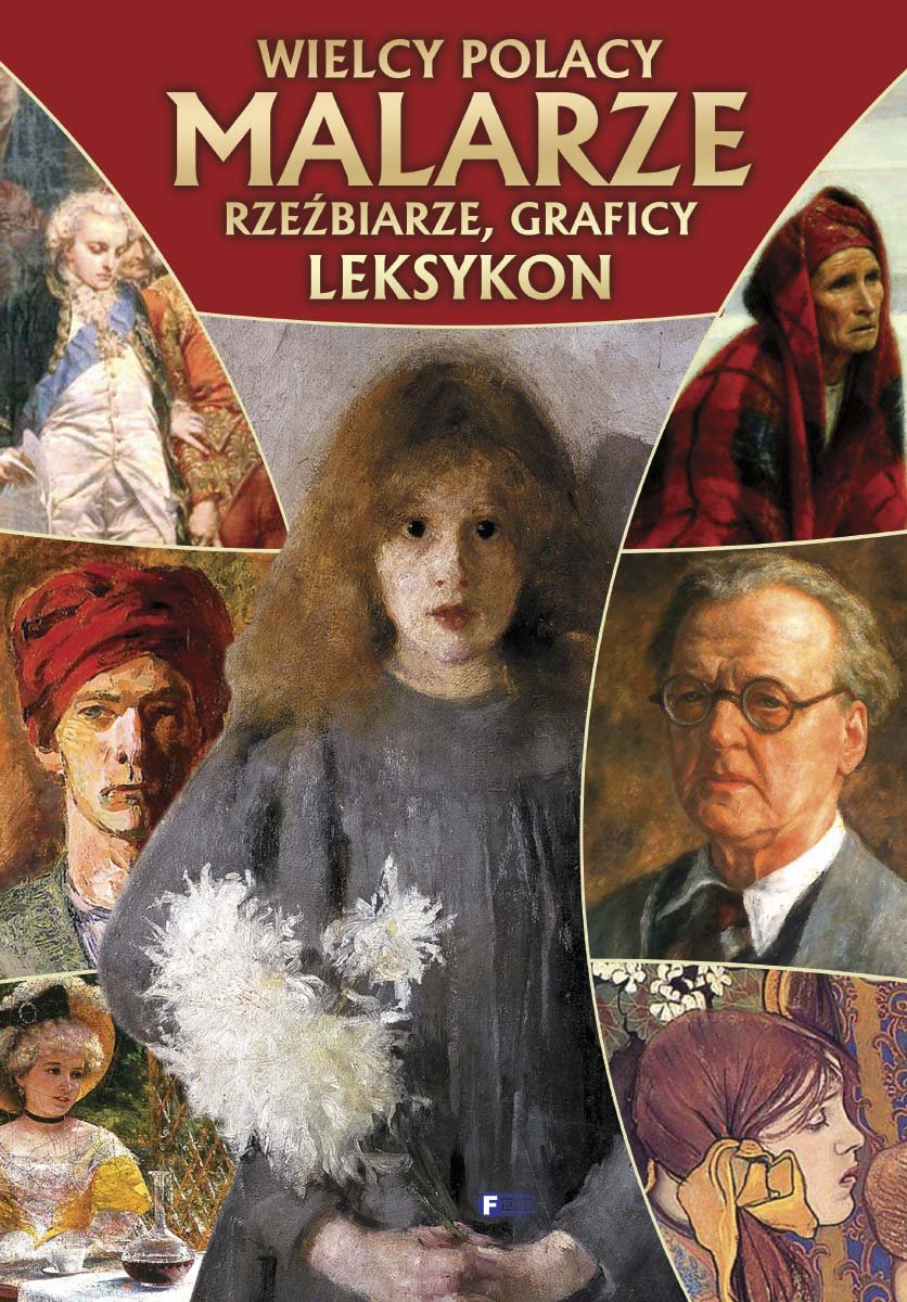 Wielcy Polacy. Malarze, rzezbiarze, graficy (Hardcover)