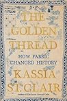The Golden Thread by Kassia St. Clair