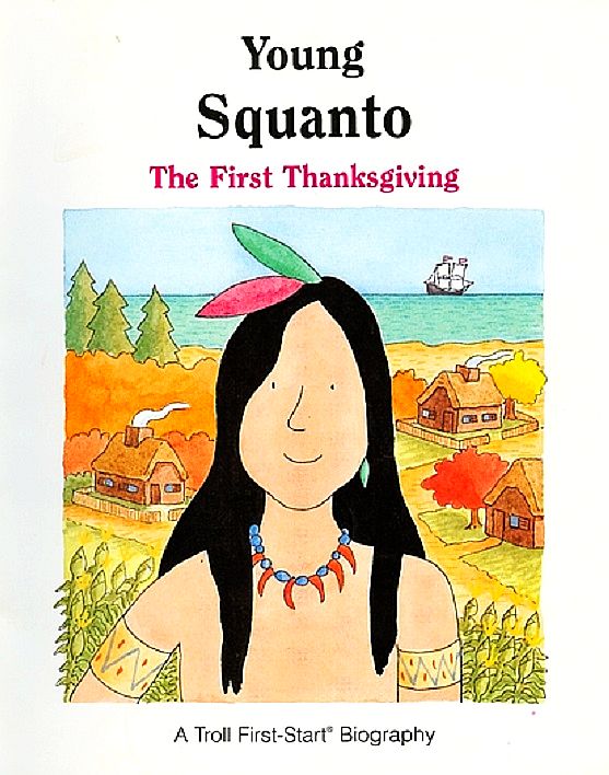 Young Squanto: The First Thanksgiving (A Troll First-Start Biography)