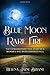 Blue Moon, Rare Fire: The extraordinary true story of a woman's rise when darkness fell