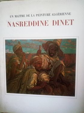 un maitre de la peinture algerienne Nasreddine Dinet (Hardcover)