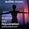 Breathe into Rejuvenation Meditation by Gabrielle Bernstein