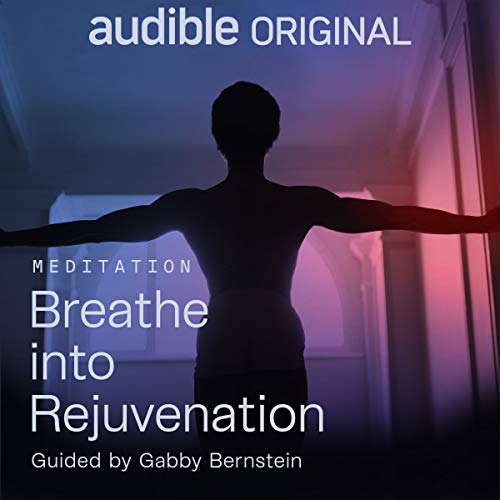 Breathe into Rejuvenation Meditation (Audiobook)