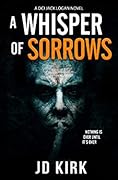 A Whisper of Sorrows (DCI Logan Crime Thrillers, #6)