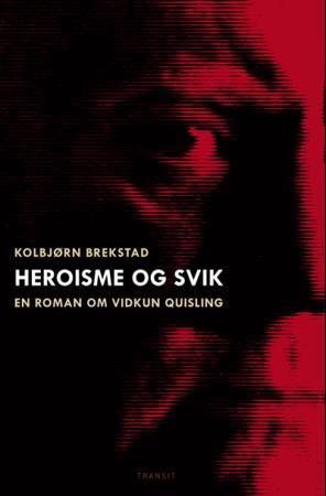 Heroisme og svik (Vidkun Quisling, #1)