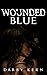 Wounded Blue by Darby Kern Wounded Blue by Darby Kern