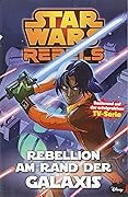 Star Wars Rebels Comic: Bd. 3: Rebellion am Rand der Galaxis