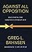 Against All Opposition: Defending the Christian Worldview