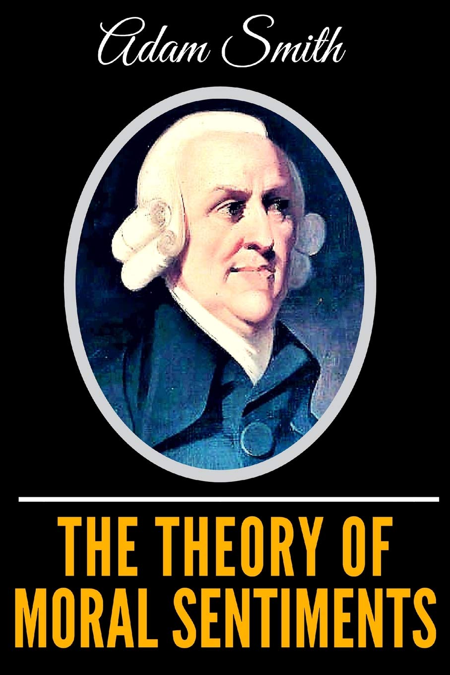 The Theory Of Moral Sentiments