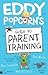 Eddy Popcorn's Guide to Parent Training by Dee White