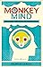 Monkey Mind: Was Dein Verstand Dir sagen will (German Edition)