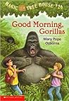 Good Morning, Gorillas Good Morning, Gorillas