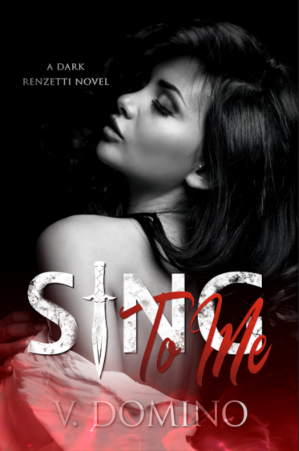 Sing To Me (Dark Renzetti, #1)