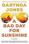 A Bad Day for Sunshine by Darynda Jones A Bad Day for Sunshine by Darynda Jones