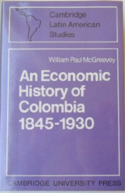 An Economic History of Colombia 1845-1930 (Hardcover)