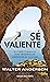 Sé Valiente: el curso compl...
