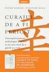 Curajul de a fi fericit by Ichiro Kishimi