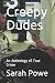 Creepy Dudes: An Anthology ...