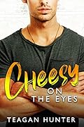 Cheesy on the Eyes
