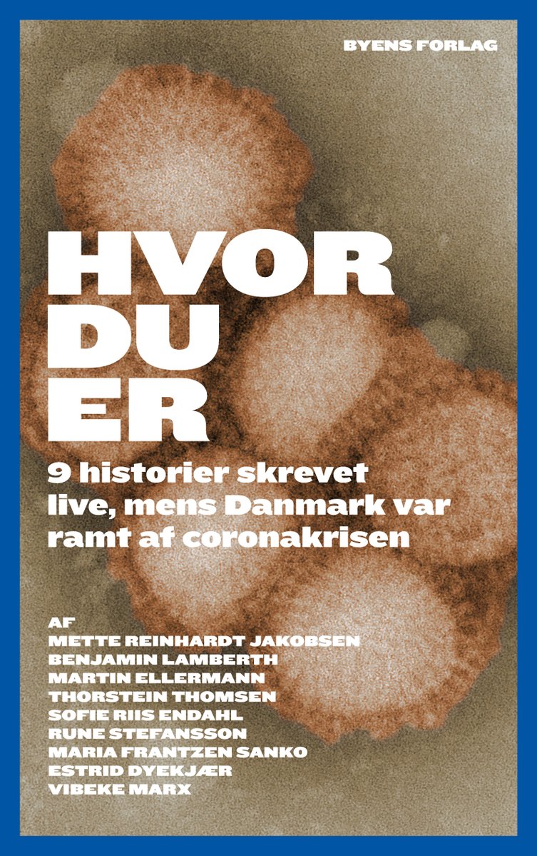 Hvor du er: 9 historier skrevet live, mens Danmark var ramt af coronakrisen