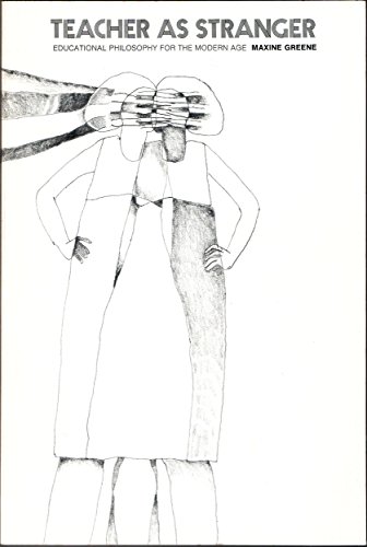 Teacher as Stranger: Educational Philosophy for the Modern Age