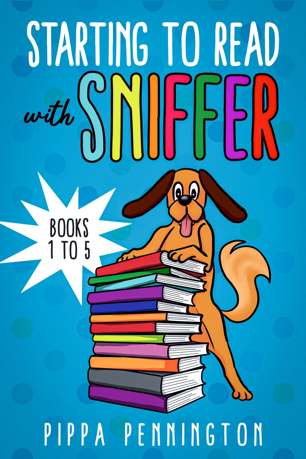 Starting to Read with Sniffer books 1 to 5