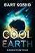 Cool Earth by Bart Kosko