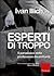 Esperti di troppo. Il paradosso delle professioni disabilitanti