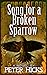 Song for a Broken Sparrow by Peter Hicks