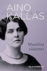 Aino Kallas. Maailma südames by Silja Vuorikuru