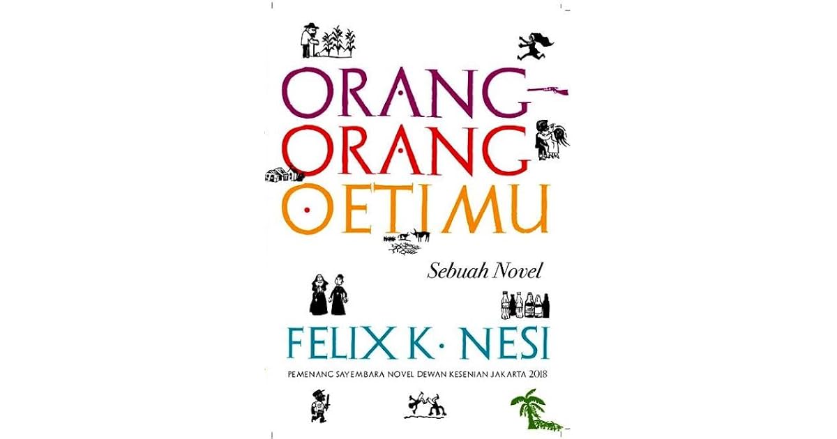 Orang Orang Oetimu By Felix K Nesi