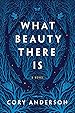 Image for What Beauty There Is
