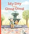 My Day with Gong Gong by Sennah Yee