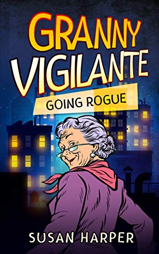 Going Rogue (Granny Vigilante #2)