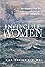 Invincible Women: Conversations with 21 Inspiring and Successful American Immigrants