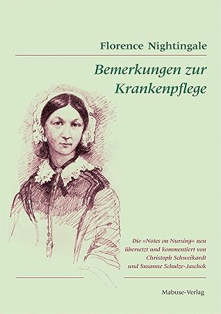 Bemerkungen zur Krankenpflege: Die "Notes on Nursing" neu übersetzt von Christoph Schweikardt und Susanne Schulze-Jaschok