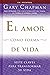 El Amor Como Forma De Vida