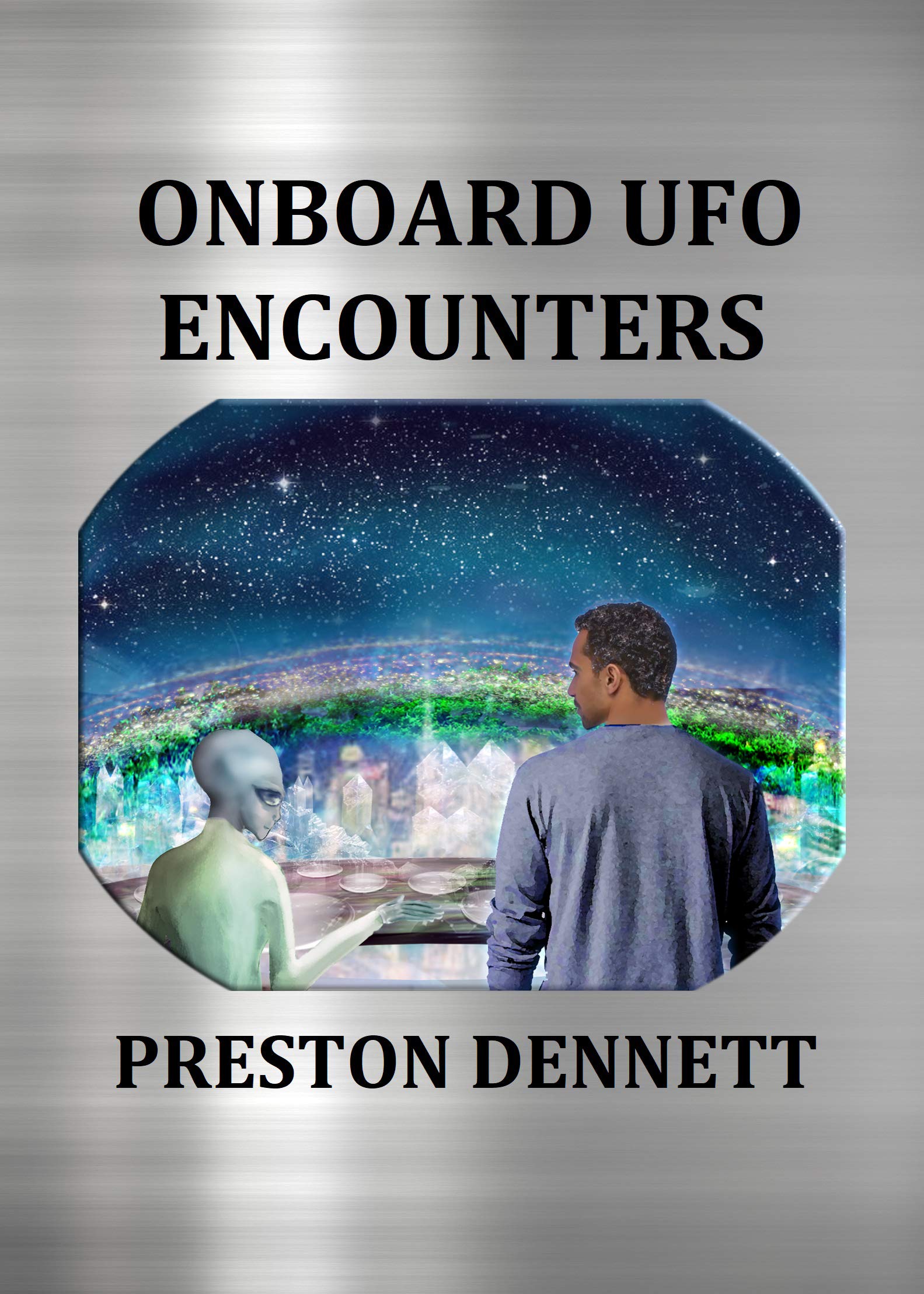 Onboard UFO Encounters: True Accounts of Contact with Extraterrestrials (Kindle Edition)
