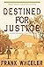 Destined for Justice : A Cl...