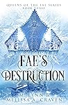 Fae's Destruction (Queens of the Fae, #3)