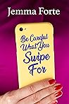 Be Careful What Y...