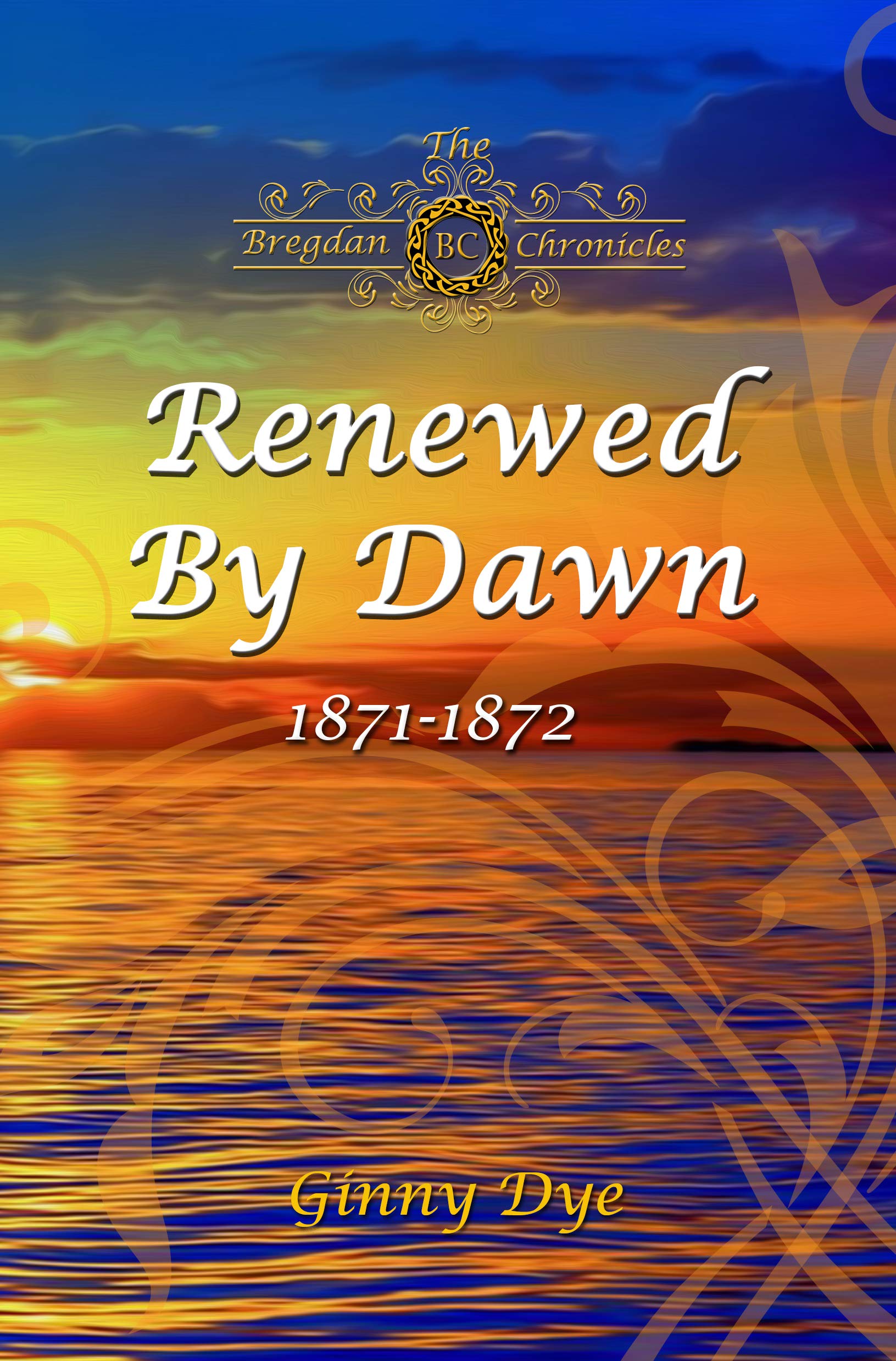 Renewed by Dawn: 1871-1872 (The Bregdan Chronicles, #17)