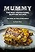 Mummy: The Most Inspirational Egyptian Recipes: The Book of The Living Meals